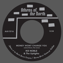 Ike Noble & The Uptights - Money Wont Change You (7")