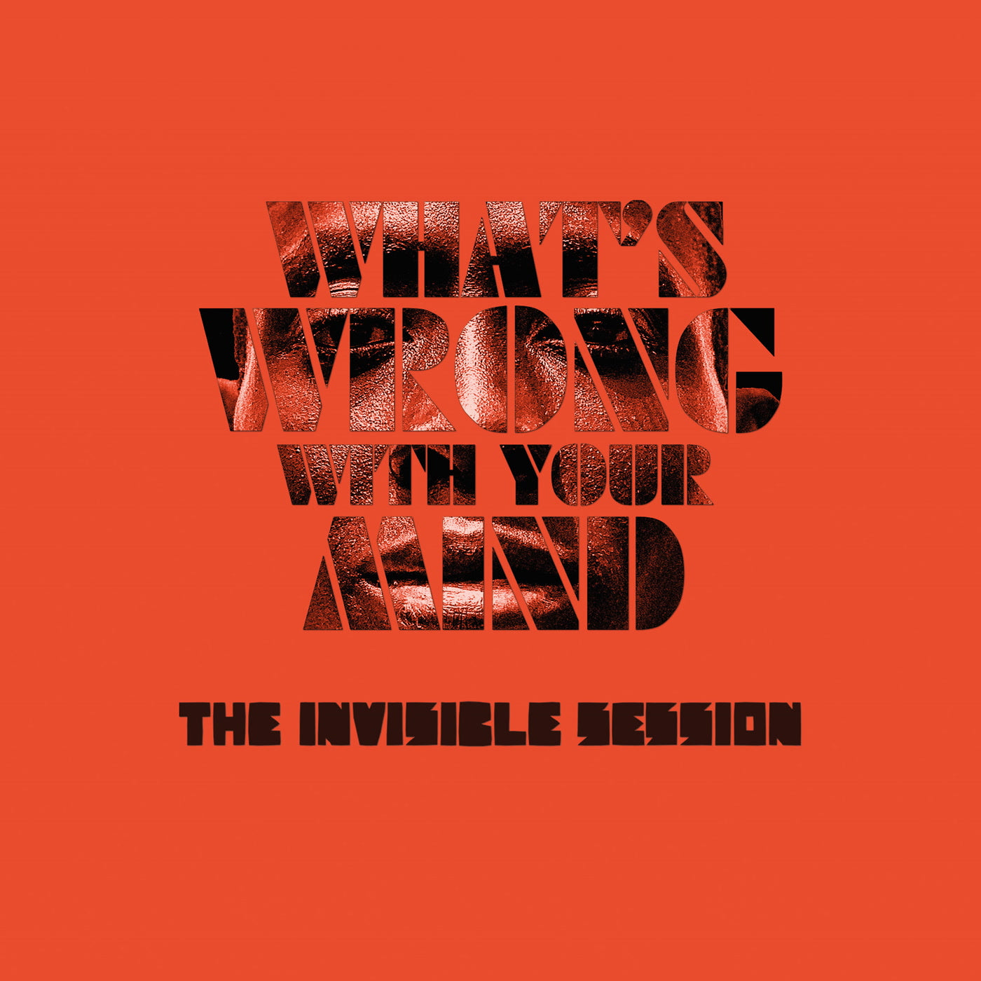 The Invisible Session - What's Wrong With Your Mind (7")