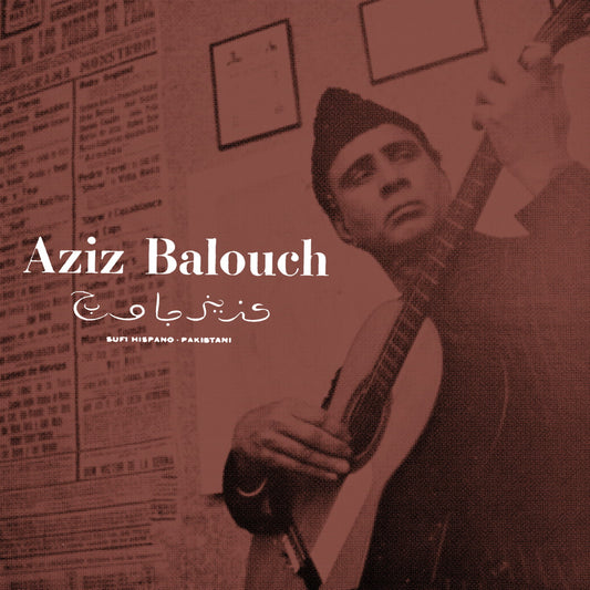 Aziz Balouch - Sufi Hispano-Pakistani (Expanded) (LP)