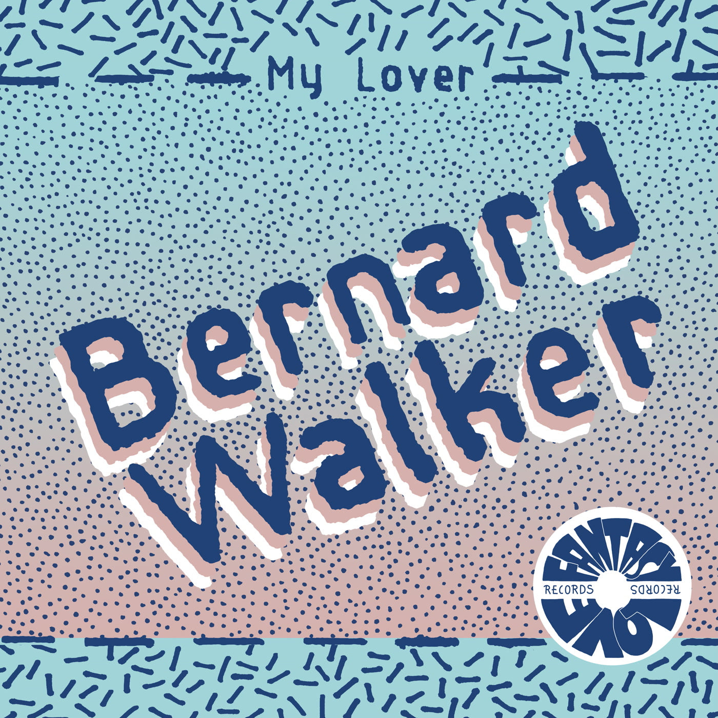 Bernard Walker - My Lover / Sexy Thang (7")