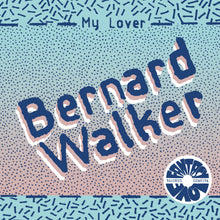 Bernard Walker - My Lover / Sexy Thang (7")